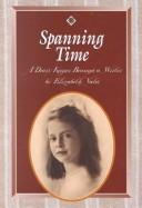 Cover of: Spanning time: a diary keeper becomes a writer