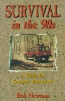 Cover of: Survival in the 90s by Bob Newman