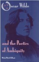 Cover of: Oscar Wilde and the poetics of ambiguity by Michael Patrick Gillespie