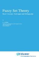 Cover of: Fuzzy set theory: basic concepts, techniques, and bibliography