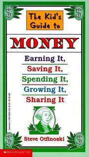 Cover of: The kid's guide to money : earning it, saving it, spending it, growing it, sharing it
