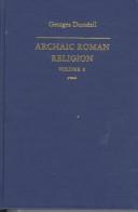 Cover of: Archaic Roman religion by Georges Dumézil