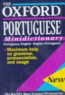 Cover of: The Oxford Portuguese minidictionary by Portuguese-English compiled by John Whitlam, English-Portuguese compiled by Lia Correia Raitt.