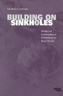 Cover of: Building on sinkholes: design and construction of foundations in Karst terrain