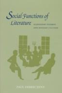 Cover of: Social functions of literature: Alexander Pushkin and Russian culture