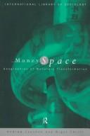Cover of: Money/space: geographies of monetary transformation