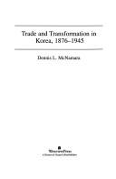 Cover of: Trade and transformation in Korea, 1876-1945