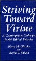 Cover of: Striving toward virtue: a contemporary guide for Jewish ethical behavior