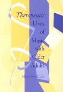 Cover of: Therapeutic uses of music with older adults