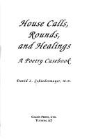 Cover of: House calls, rounds, and healings: a poetry casebook