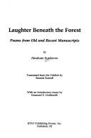 Cover of: Laughter beneath the forest by Abraham Sutzkever
