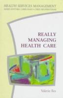 Cover of: Really managing health care | Valerie Iles