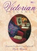 Cover of: Victorian elegance | Lezette Thomason