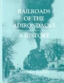 Cover of: Railroads of the Adirondacks by Michael Kudish