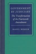 Government by judiciary by Raoul Berger