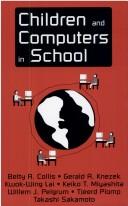Children and computers in school by Gerald A. Knezek, Kwok-Wing Lai