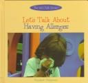 Cover of: Let's talk about having allergies
