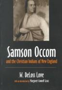 Cover of: Samson Occom and the Christian Indians of New England by William DeLoss Love