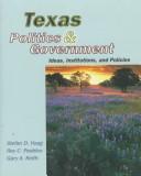 Cover of: Texas politics and government: ideas, institutions, and policies