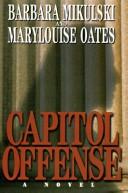 Cover of: Capitol offense by Barbara Mikulski