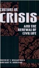 Cover of: Culture in crisis and the renewal of civil life