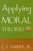 Cover of: Applying moral theories