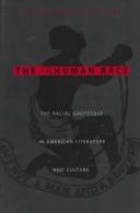 Cover of: The inhuman race: the racial grotesque in American literature and culture