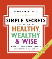 Cover of: The Simple Secrets for Becoming Healthy, Wealthy, and Wise by David Niven