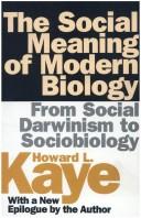 Cover of: The social meaning of modern biology by Howard L. Kaye, Howard L. Kaye