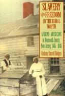 Cover of: Slavery and freedom in the rural North: African Americans in Monmouth County, New Jersey, 1665-1865