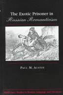 Cover of: The exotic prisoner in Russian romanticism by Paul M. Austin