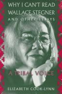 Cover of: Why I can't read Wallace Stegner and other essays: a tribal voice