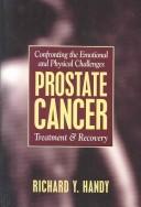 Cover of: Prostate cancer: treatment & recovery : confronting the emotional and physical challenges