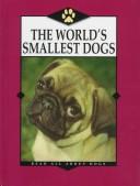 Cover of: The world's smallest dogs by Barbara J. Patten