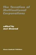 Cover of: The taxation of multinational corporations