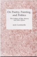 Cover of: On poetry, painting, and politics: the letters of May Morris and John Quinn