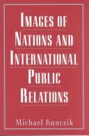 Images of nations and international public relations by Michael Kunczik