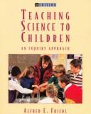 Cover of: Teaching science to children by Alfred E. Friedl