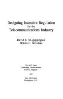 Cover of: Designing incentive regulation forthe telecommunications industry