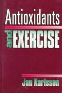 Cover of: Antioxidants and exercise by Karlsson, Jan