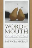Cover of: Word of mouth: body language in Katherine Mansfield and Virginia Woolf