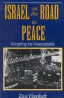 Cover of: Israel on the road to peace: accepting the unacceptable