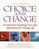 Cover of: Choice and change by April O'Connell, Vincent O'Connell, Lois-Ann Kuntz, April O'Connell