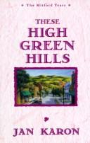 Cover of: These high, green hills by Jan Karon, Jan Karon