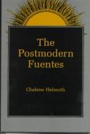 The postmodern Fuentes by Chalene Helmuth