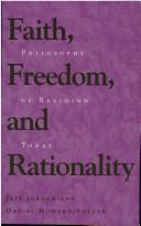 Cover of: Faith, freedom, and rationality: philosophy of religion today