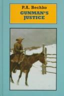 Cover of: Gunman's justice by P. A. Bechko