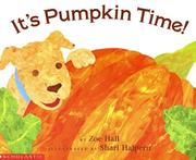 Cover of: It's Pumpkin Time! by Zoe Hall