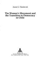 Cover of: The women's movement and the transition to democracy in Chile by Annie G. Dandavati