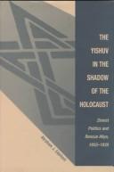 Cover of: The Yishuv in the shadow of the Holocaust by Abraham J. Edelheit